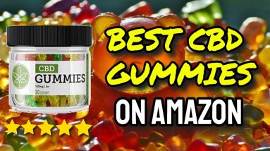 Best CBD Gummies On Amazon (CAUTION: Watch Before Buying!)